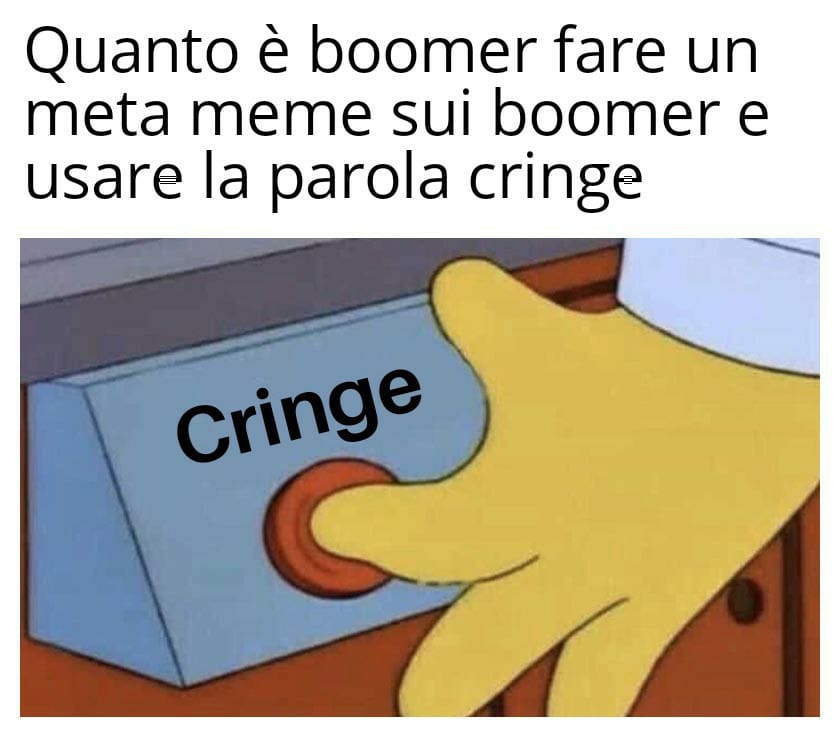 Quanto è boomer fare un meta meme sui boomer e usare la parola cringe